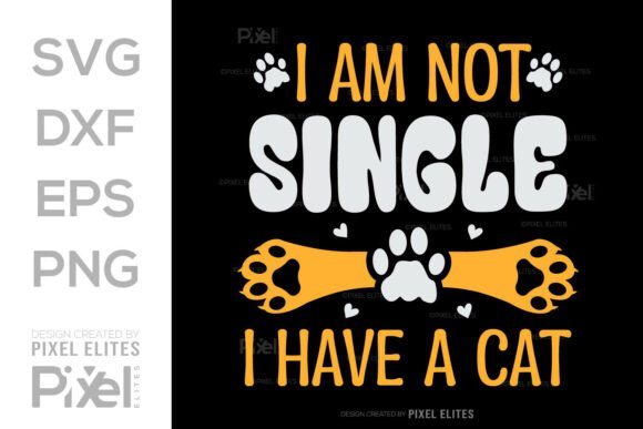 I Am Not Single I Have a Cat SVG T-shirt