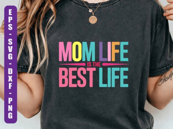 Mom Life is the Best Life SVG Quote