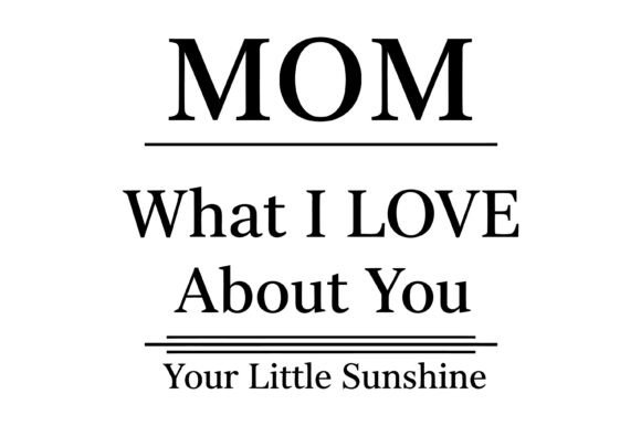 Mom What I Love Quote: A Minimalist Embroidery Design for Heartfelt Projects