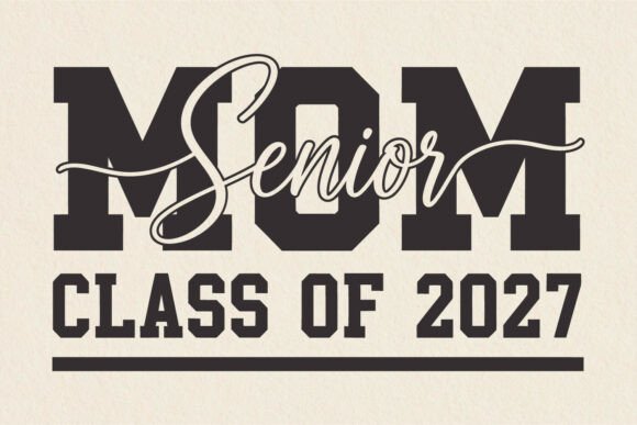 Senior Mom SVG: A 2027 Graduation Design That Crafts Emotion