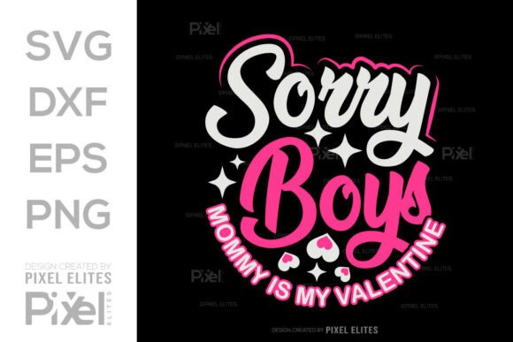 Sorry Boys Mom is My Valentine SVG Quote Review