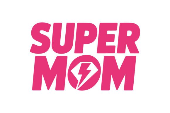 Super Mom T-Shirt Design – Motherhood He