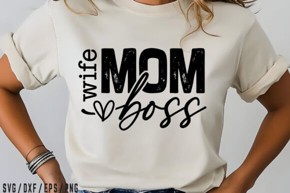 Wife Mom Boss SVG PNG: A Mother's Day Design That Works